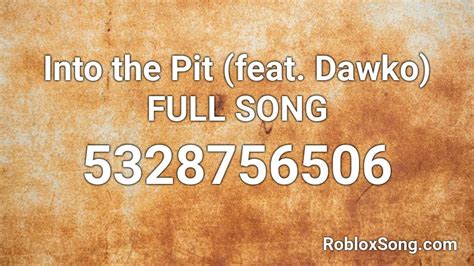 Into the Pit (feat. Dawko) FULL SONG Roblox ID - Roblox music codes