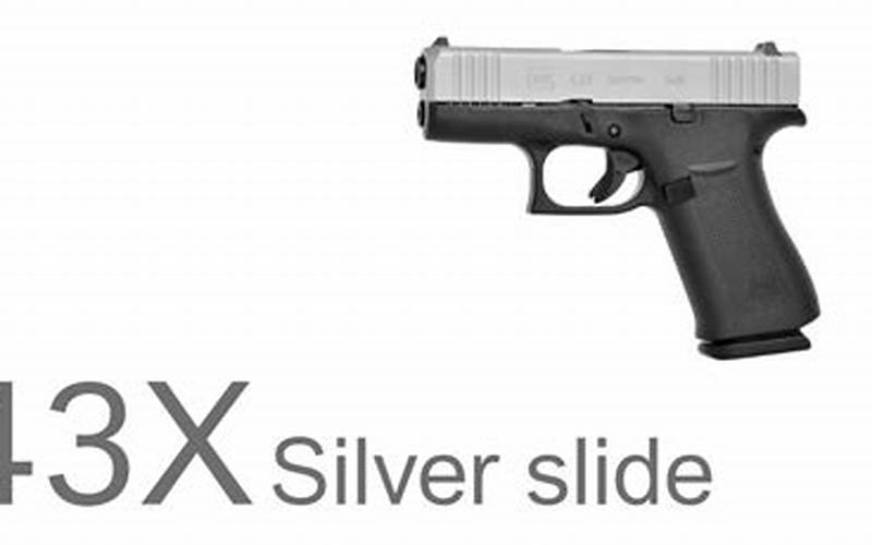Glock 43X Silver Slide: The Best Choice for Concealed Carry