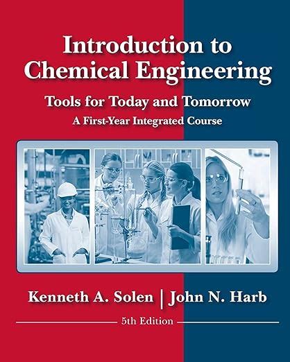Introduction To Chemical Engineering: Tools For Today And Tomorrow 5th Edition