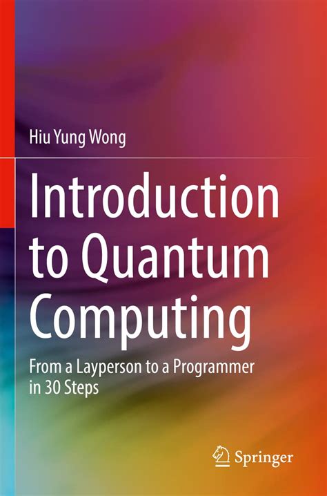 Introduction To Quantum Computing: From A Layperson To A Programmer In 30 Steps Highlights