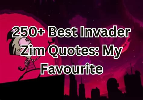 Invader Zim Quotes