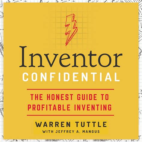 Inventor Confidential: The Honest Guide To Profitable Inventing Highlights