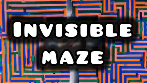 Invisible Maze