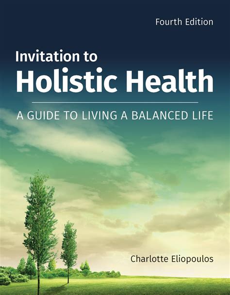 Invitation To Holistic Health: A Guide To Living A Balanced Life