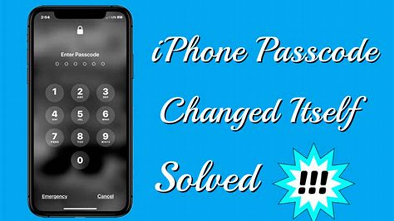 Iphone Passcode Changed Itself 2024