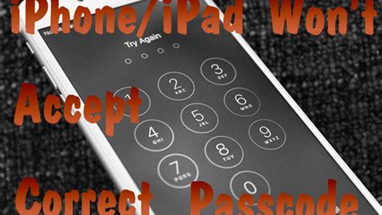 Iphone Won'T Accept Correct Passcode 2024
