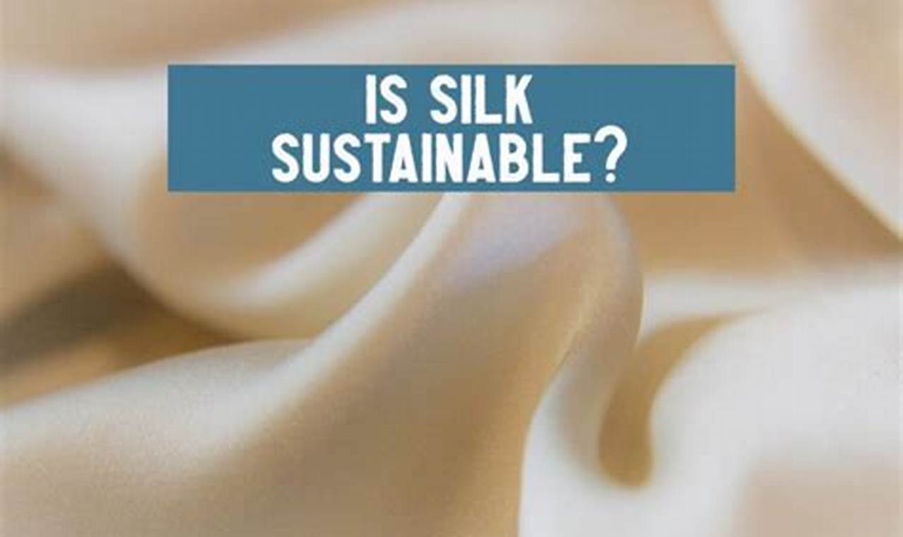 Is Silk Sustainable Fabric
