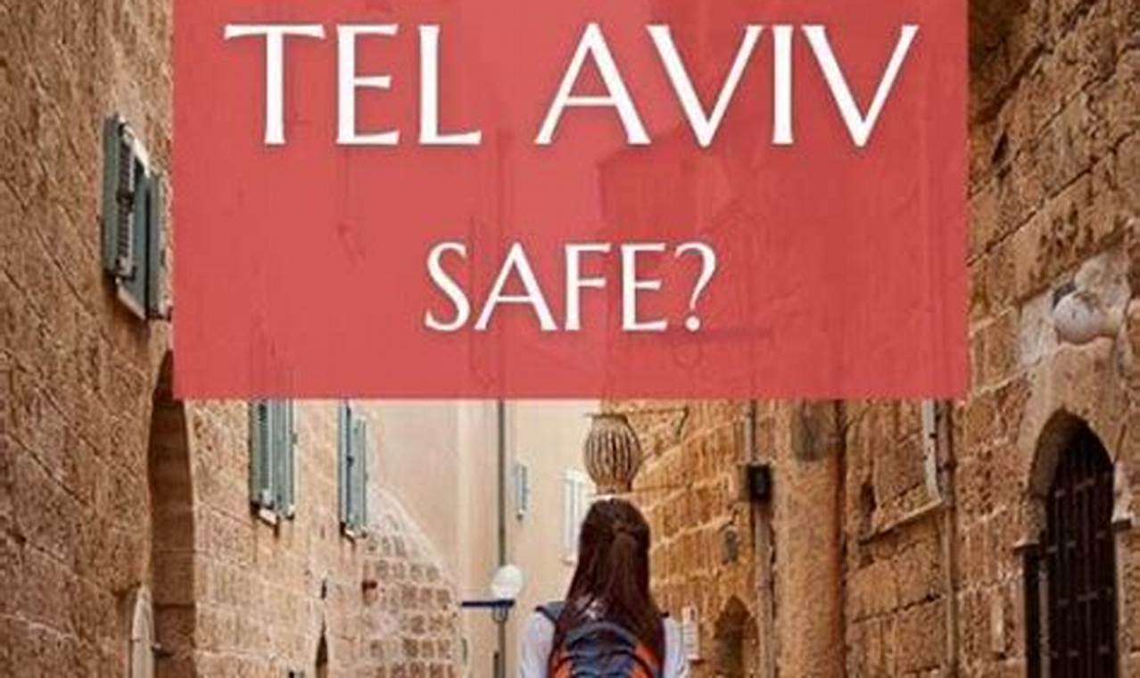 Is Tel Aviv Safe 2024
