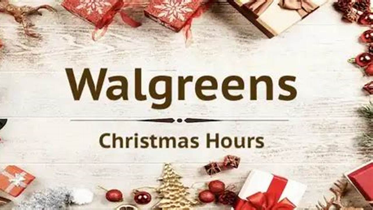 Is Walgreens Open On Christmas 2025