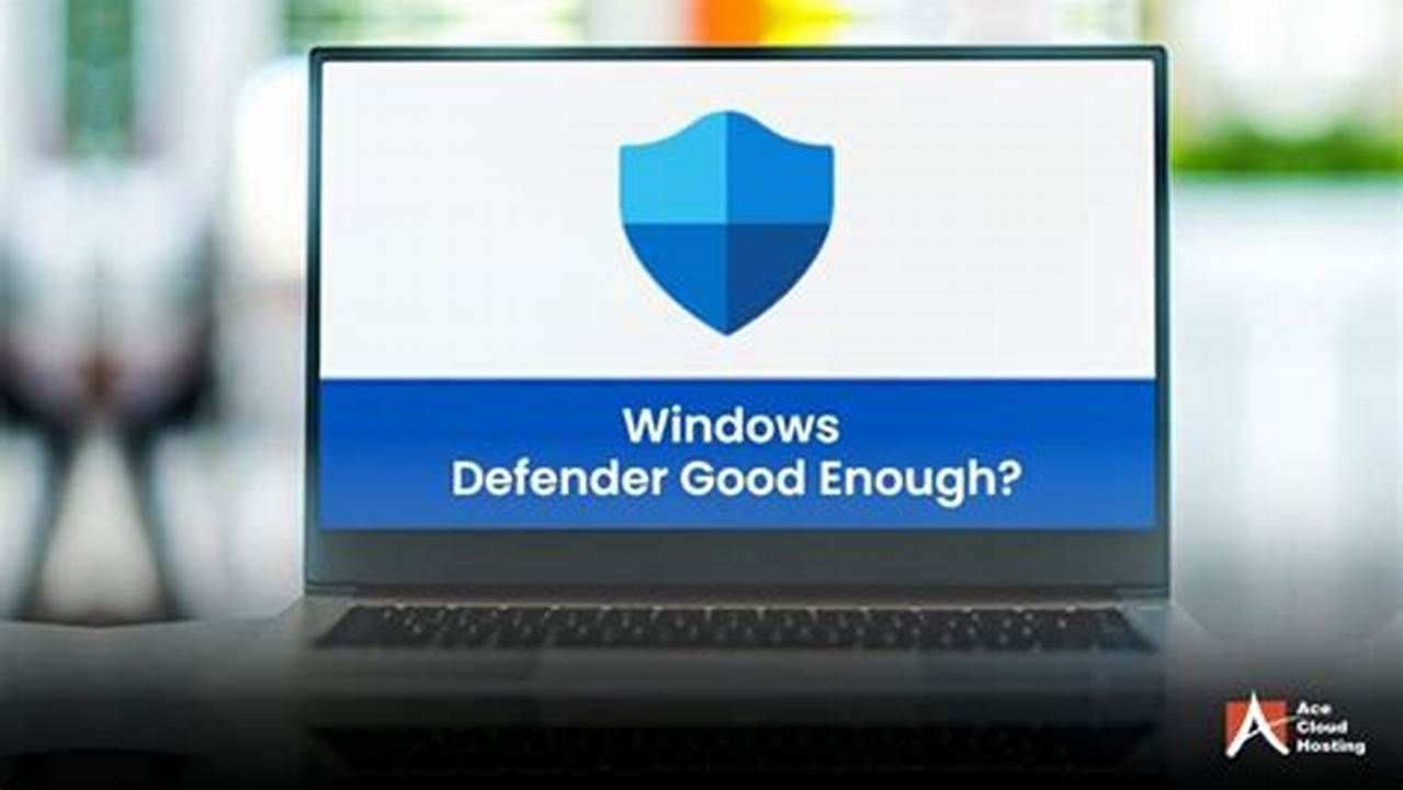 Is Windows Defender Enough Protection 2025 Free