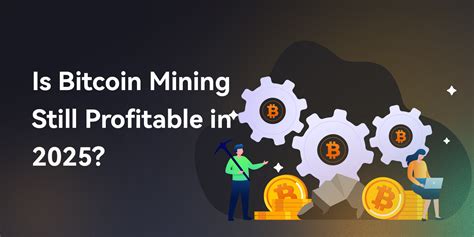 Is Crypto Mining Still Profitable 2025
