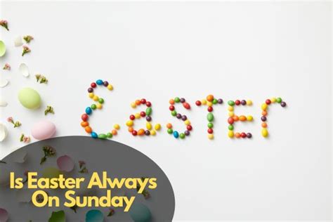 Is Easter Always A Sunday