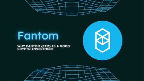 Is Fantom Crypto A Good Investment
