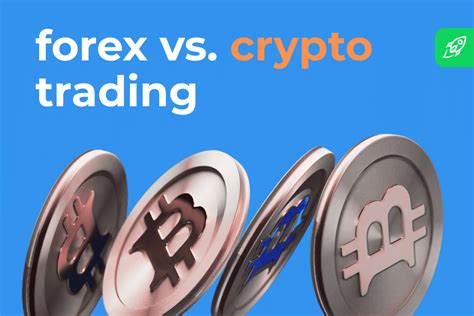 Is Forex Trading Better Than Crypto