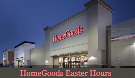 Is Homegoods Open On Easter Sunday