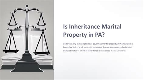 Unraveling Inheritance Laws: How They Affect Marital Property in PA