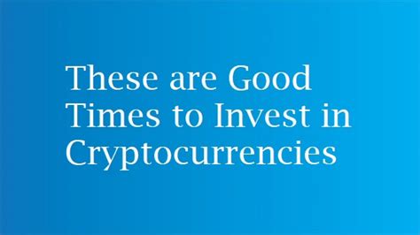 Is It A Good Time To Invest In Crypto