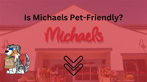 Is Michaels Pet Friendly