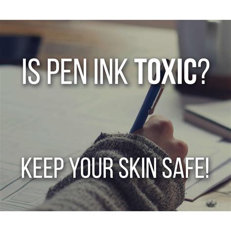 Protect Your Skin From Harmful Pen Ink: Don't Risk Skin Damage!