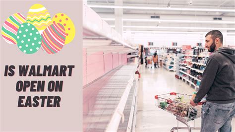Is Walmart Open On Easter 2024