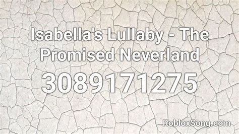 Isabella\'s Lullaby - The Promised Neverland Roblox ID - Roblox 