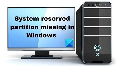Issues with the System Reserved Partition Missing