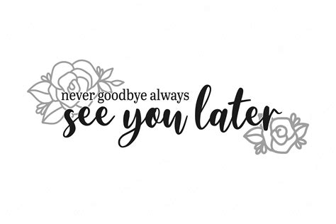 NEVER GOODBYE IT'S SEE YOU LATER Poster hassinah Keep CalmoMatic