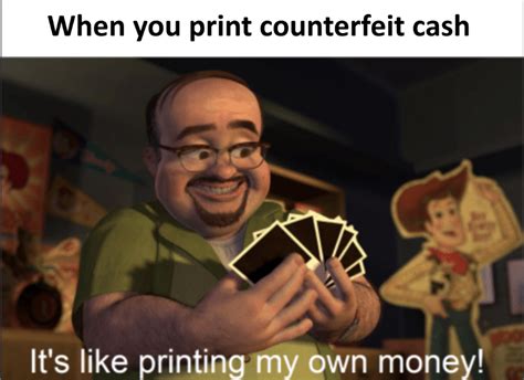 It'S Like Printing My Own Money
