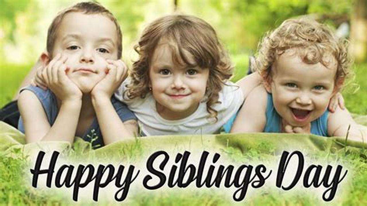 Unveiling the Heart and Humor of Sibling Bonds: A National Siblings Day Video Extravaganza