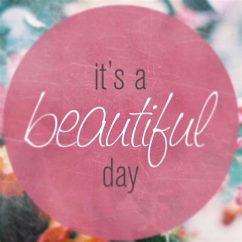 Experience the Beauty of Its A Beautiful Day!