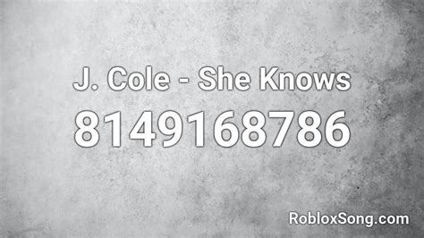 J. Cole - She Knows Roblox ID - Roblox music codes