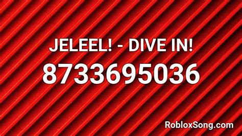JELEEL! - DIVE IN! Roblox ID - Roblox music codes