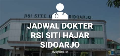 Jadwal Praktek Dokter Rs Siti Hajar Sidoarjo