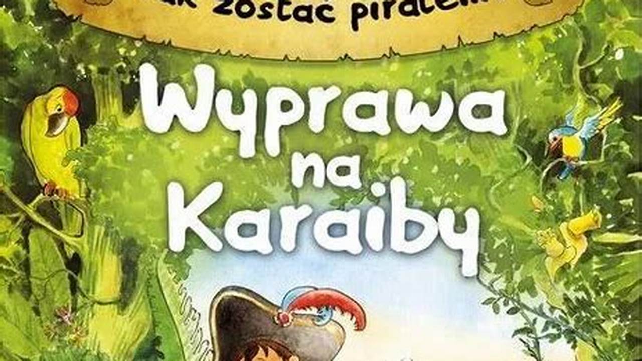 Jak Zostać Piratem Dokument Dźwiękowy Wyprawa Na Karaiby