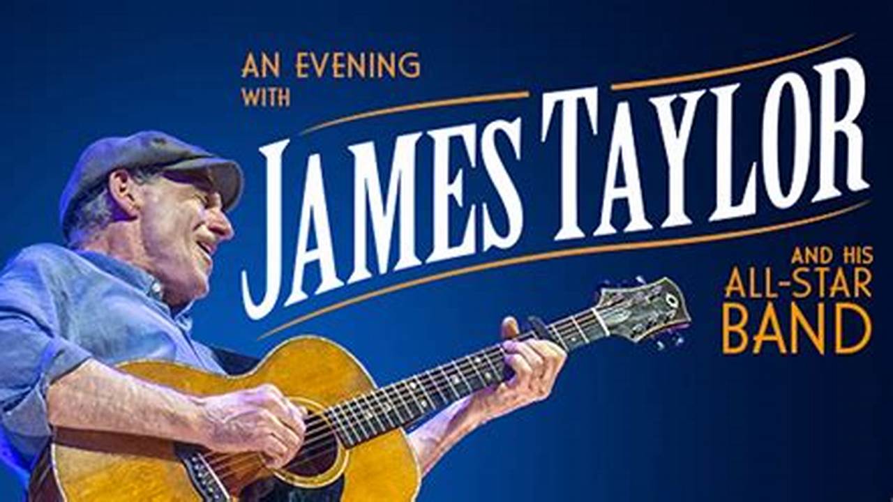 James Taylor Concert Schedule 2025