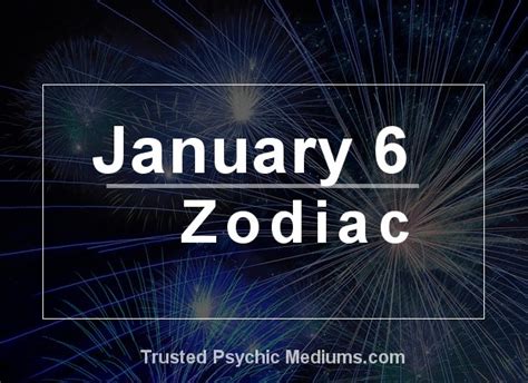 January 6 Zodiac Personality