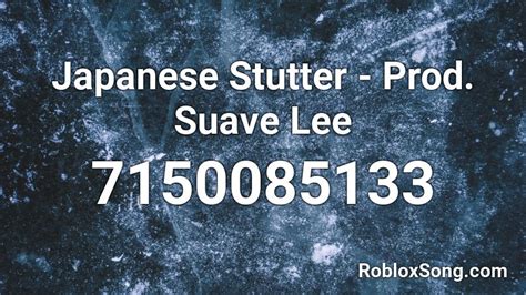 Japanese Stutter - Prod. Suave Lee Roblox ID