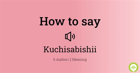 Japanese woman pronouncing Kuchisabishii