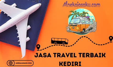 Jasa Travel Terbaik Purwoasri, Kediri
