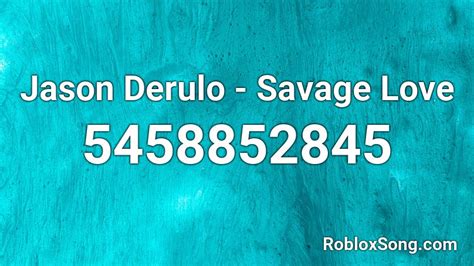 Jason Derulo - Savage Love Roblox ID