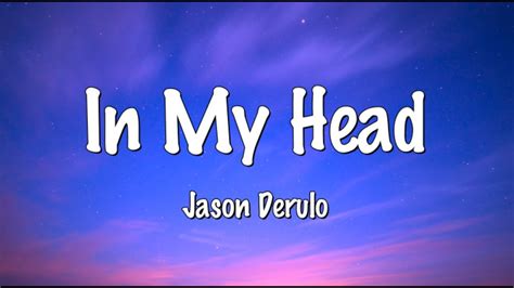 Jason Derulo In My Head Lyric