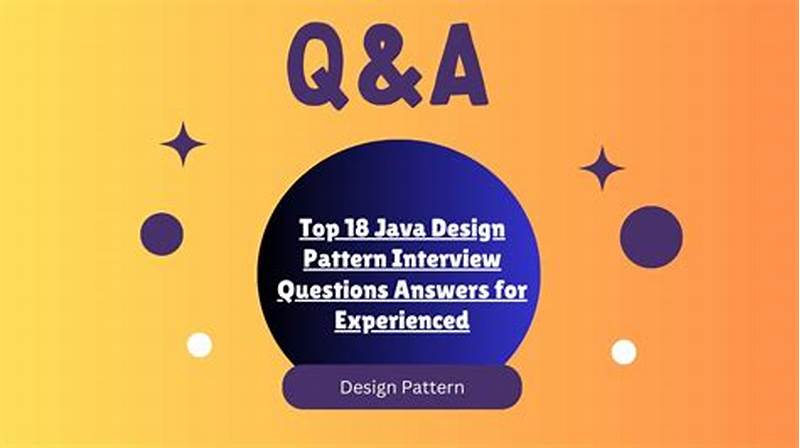 Java Design Pattern Interview Questions For Experienced