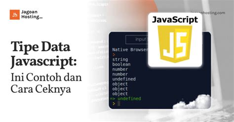 JavaScript: Kuasai Tipe Data, Jadi Ahli!