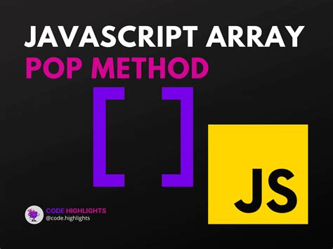 Exploring the Dynamic World of Javascript Array Pop Method for Efficient Data Manipulation