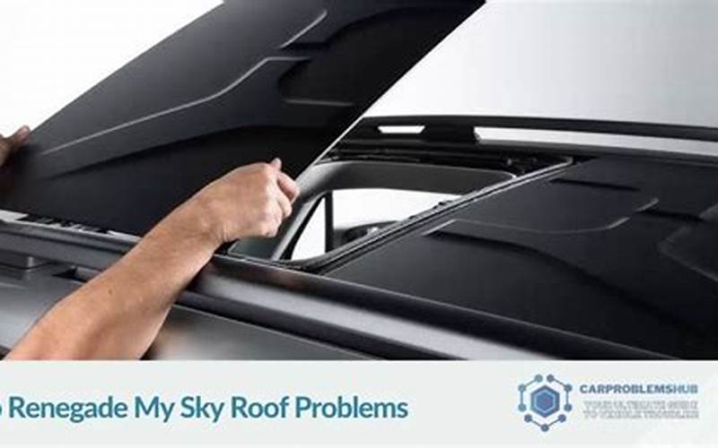 Jeep Renegade My Sky Roof Problems