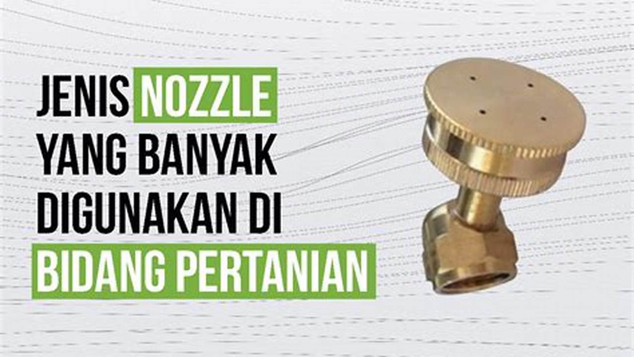 Jenis Nozzle, Tanaman