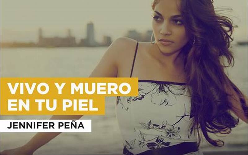 Jennifer Peña Vivo Y Muero En Tu Piel Video Oficial Music Video