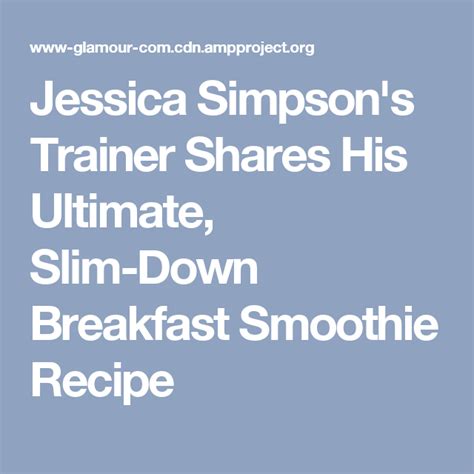 Jessica Simpson Trainer Smoothie Diet: A Complete Guide