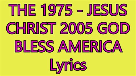 Jesus Christ 2005 God Bless America Lyrics