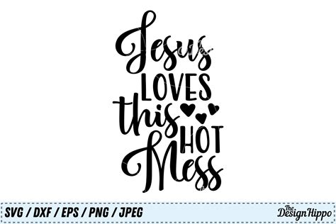 Jesus Loves This Hot Mess Svg